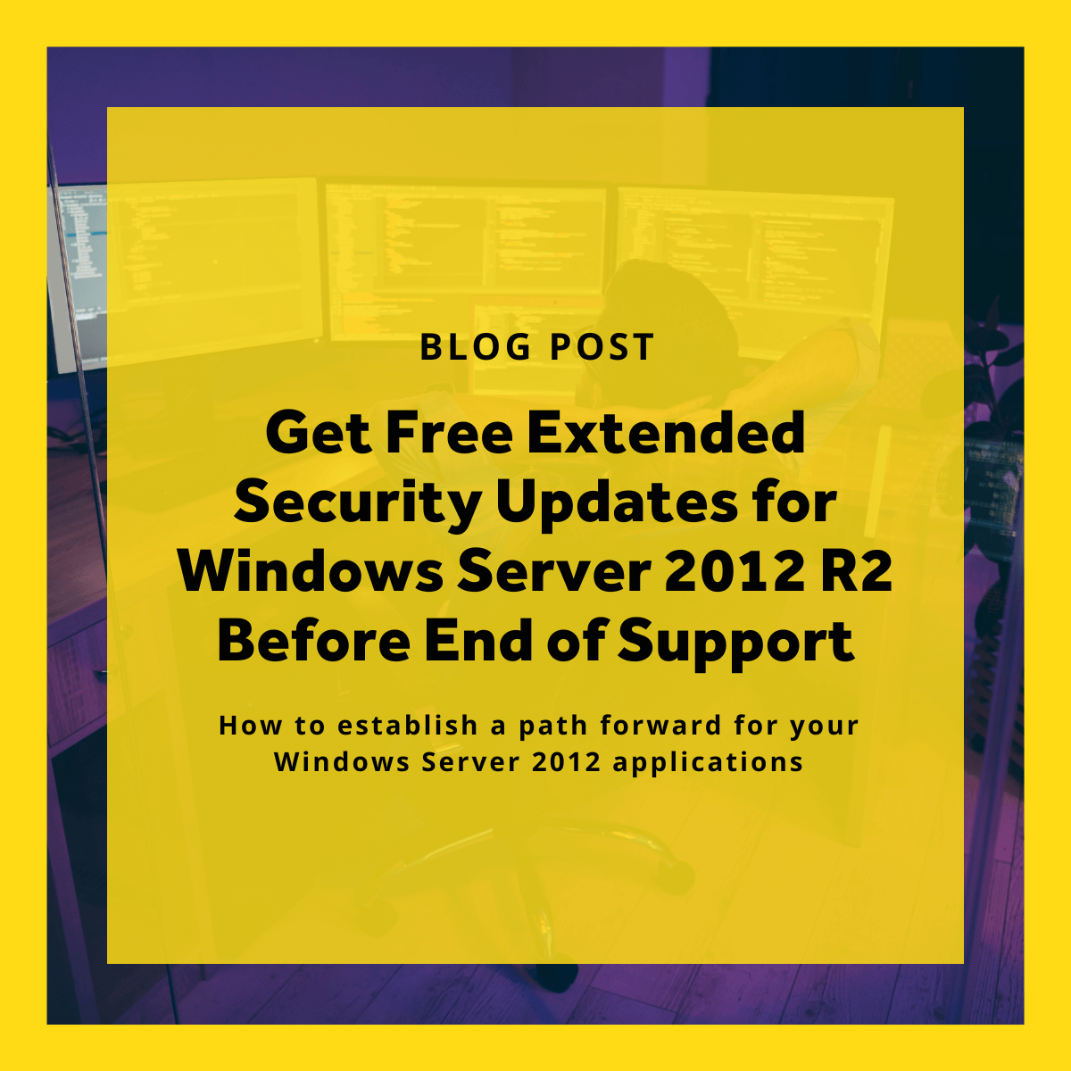 Get Free Extended Security Updates for Windows Server 2012 R2 